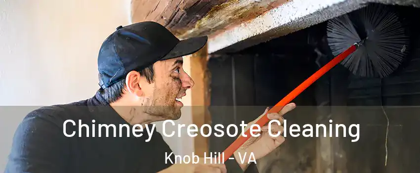 Chimney Creosote Cleaning Knob Hill - VA