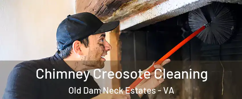 Chimney Creosote Cleaning Old Dam Neck Estates - VA