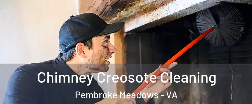Chimney Creosote Cleaning Pembroke Meadows - VA