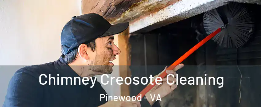 Chimney Creosote Cleaning Pinewood - VA