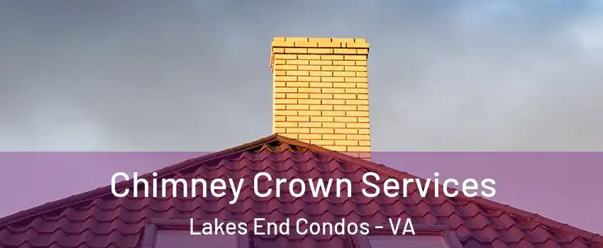 Chimney Crown Services Lakes End Condos - VA