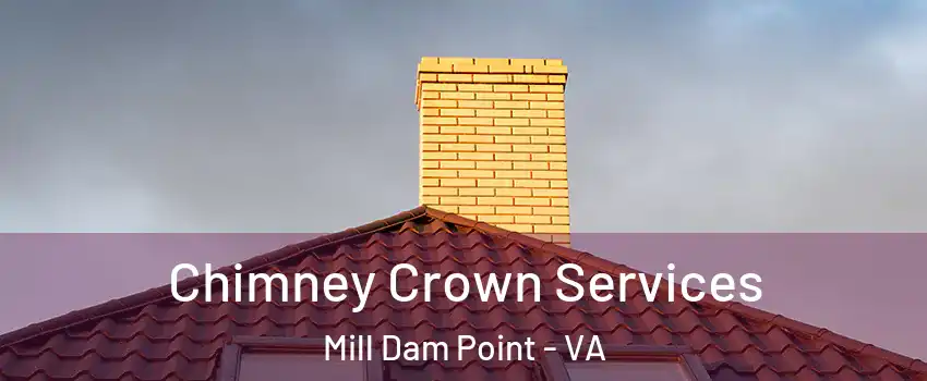 Chimney Crown Services Mill Dam Point - VA