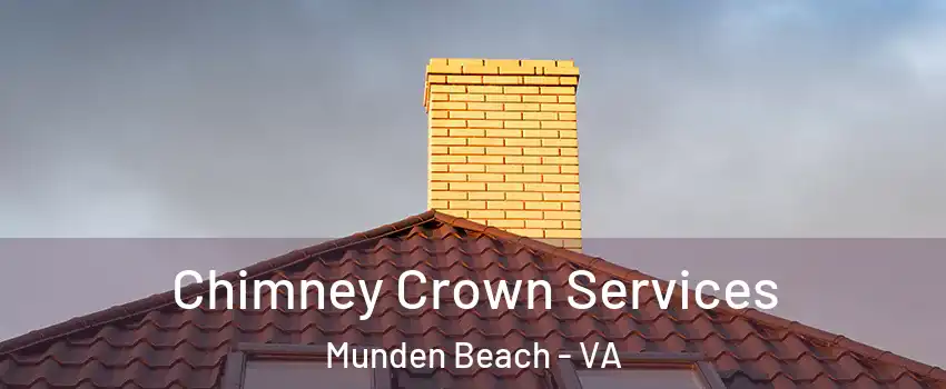 Chimney Crown Services Munden Beach - VA