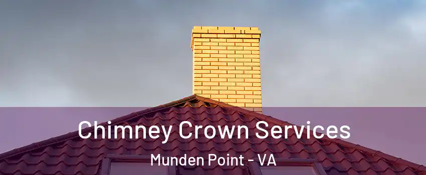 Chimney Crown Services Munden Point - VA