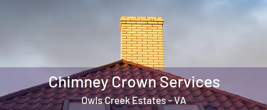Chimney Crown Services Owls Creek Estates - VA