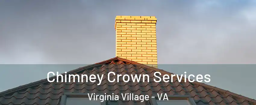 Chimney Crown Services Virginia Village - VA