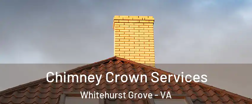 Chimney Crown Services Whitehurst Grove - VA