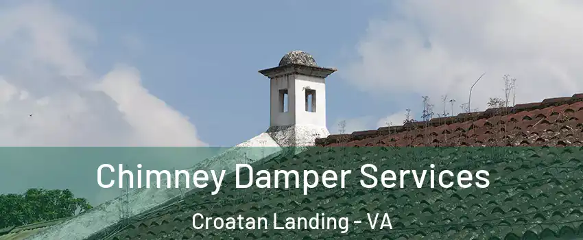 Chimney Damper Services Croatan Landing - VA