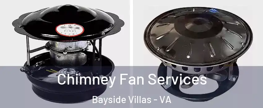 Chimney Fan Services Bayside Villas - VA