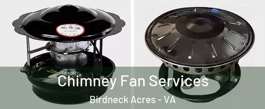 Chimney Fan Services Birdneck Acres - VA