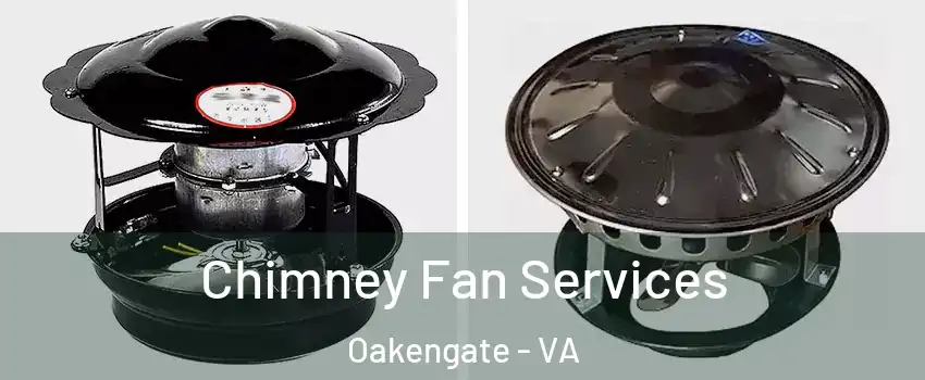 Chimney Fan Services Oakengate - VA