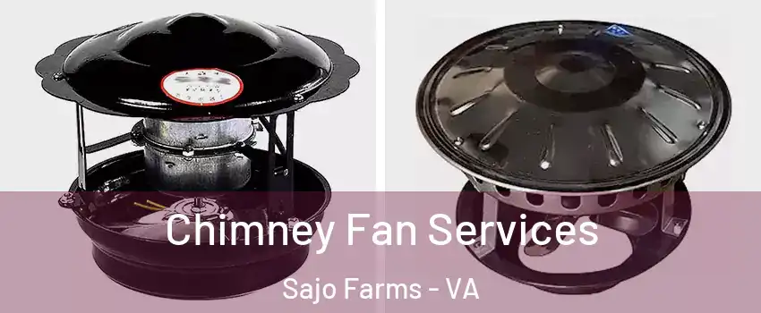 Chimney Fan Services Sajo Farms - VA