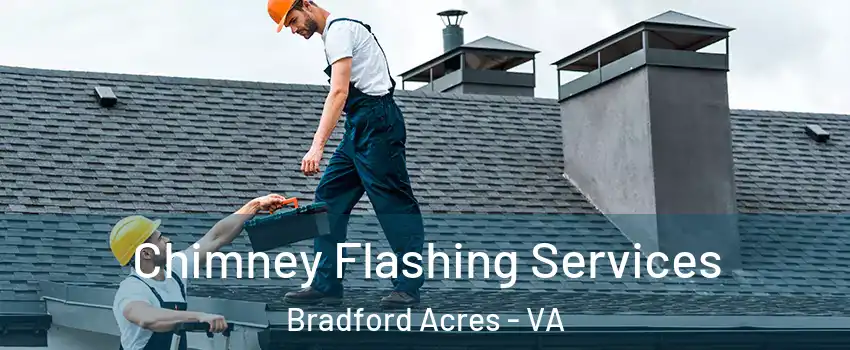 Chimney Flashing Services Bradford Acres - VA