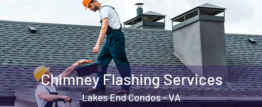 Chimney Flashing Services Lakes End Condos - VA