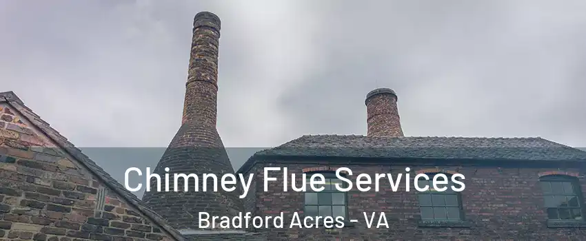 Chimney Flue Services Bradford Acres - VA
