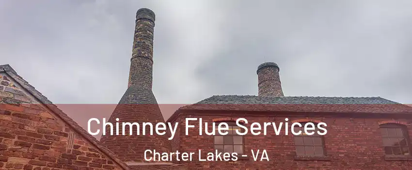 Chimney Flue Services Charter Lakes - VA