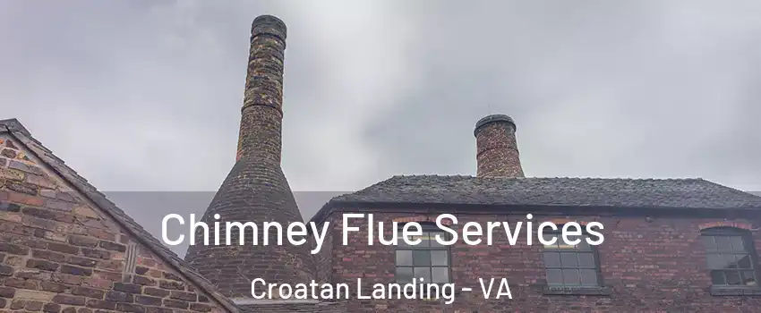 Chimney Flue Services Croatan Landing - VA