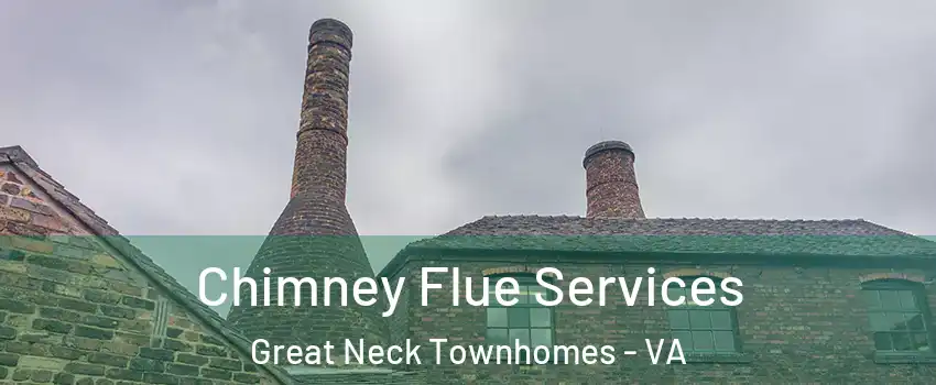 Chimney Flue Services Great Neck Townhomes - VA