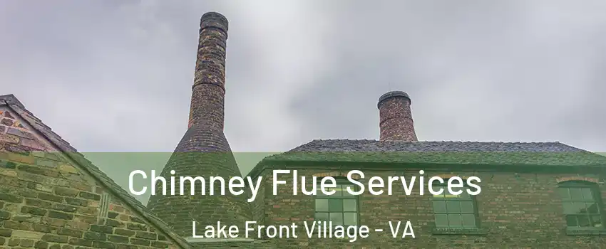 Chimney Flue Services Lake Front Village - VA