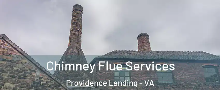Chimney Flue Services Providence Landing - VA
