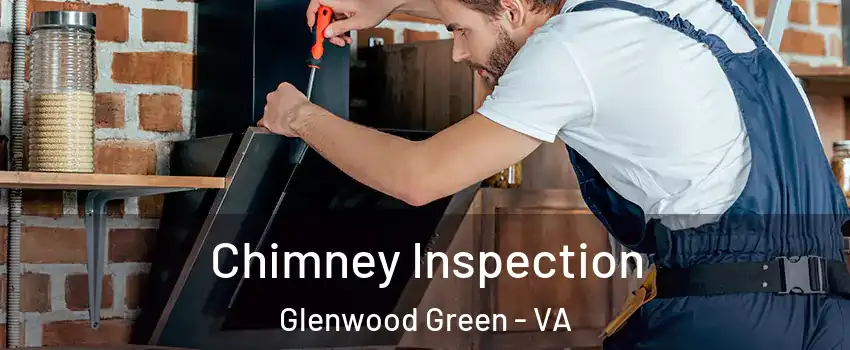 Chimney Inspection Glenwood Green - VA
