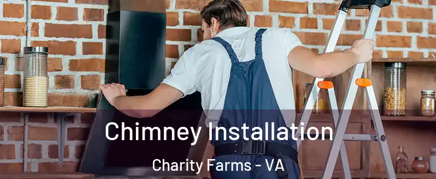 Chimney Installation Charity Farms - VA