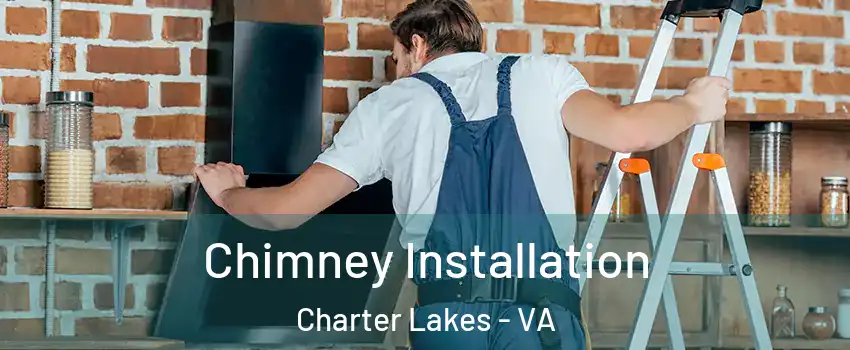 Chimney Installation Charter Lakes - VA
