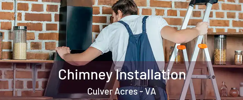 Chimney Installation Culver Acres - VA