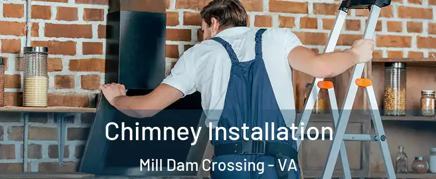 Chimney Installation Mill Dam Crossing - VA