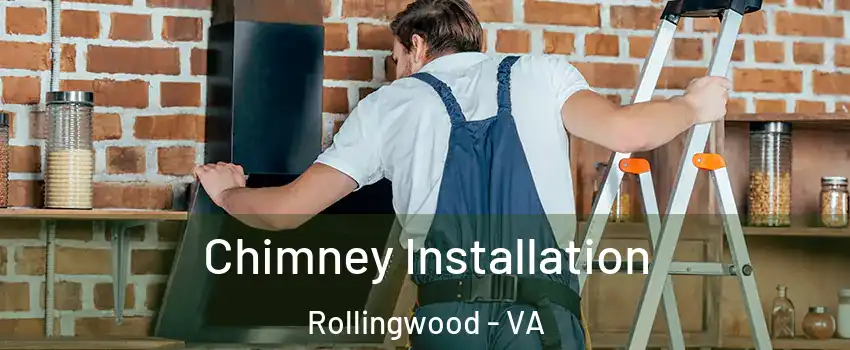 Chimney Installation Rollingwood - VA