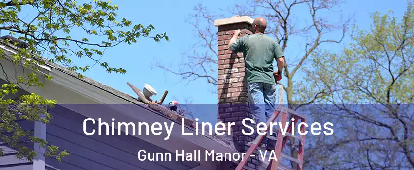 Chimney Liner Services Gunn Hall Manor - VA