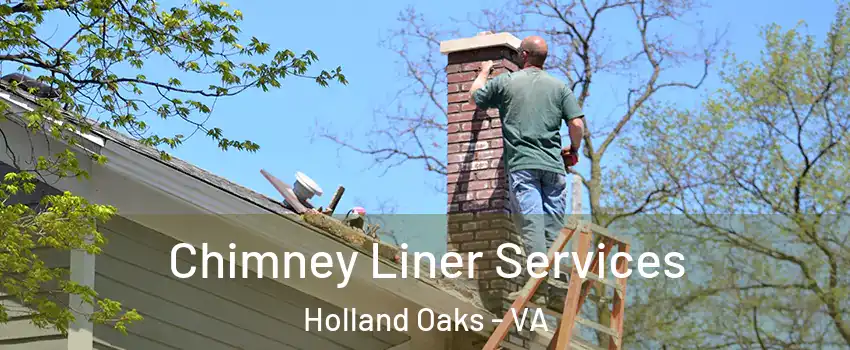 Chimney Liner Services Holland Oaks - VA