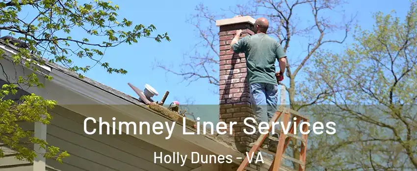 Chimney Liner Services Holly Dunes - VA