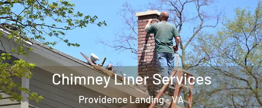 Chimney Liner Services Providence Landing - VA