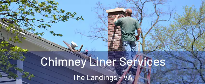 Chimney Liner Services The Landings - VA