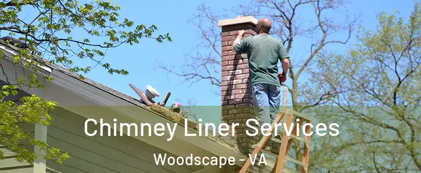 Chimney Liner Services Woodscape - VA