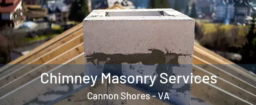 Chimney Masonry Services Cannon Shores - VA
