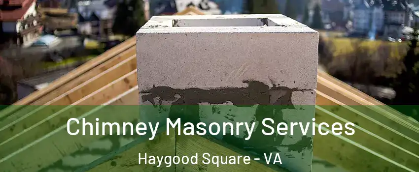 Chimney Masonry Services Haygood Square - VA