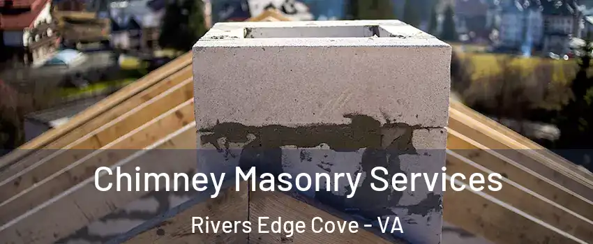 Chimney Masonry Services Rivers Edge Cove - VA