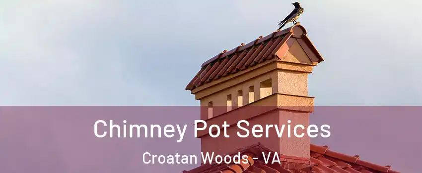 Chimney Pot Services Croatan Woods - VA