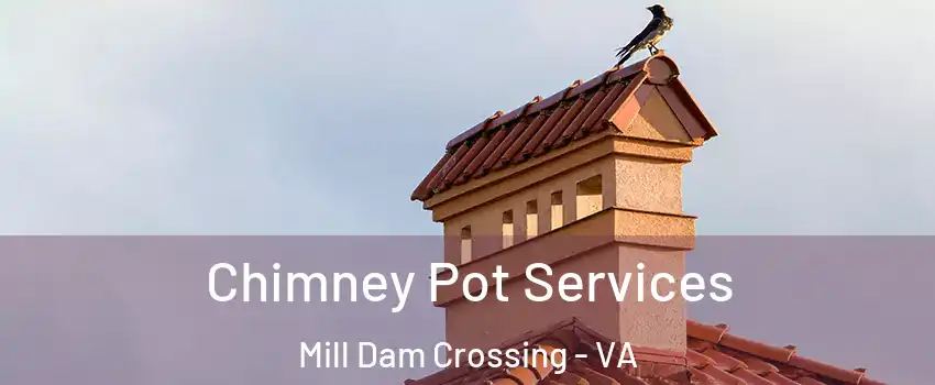 Chimney Pot Services Mill Dam Crossing - VA