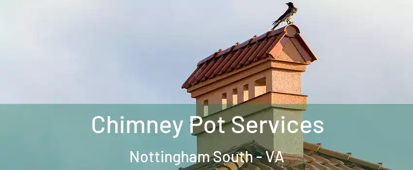 Chimney Pot Services Nottingham South - VA