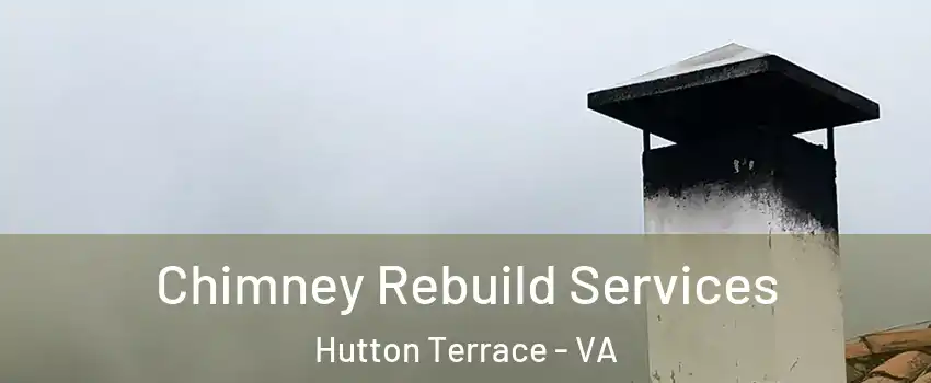 Chimney Rebuild Services Hutton Terrace - VA