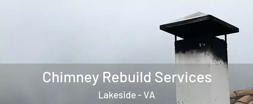Chimney Rebuild Services Lakeside - VA