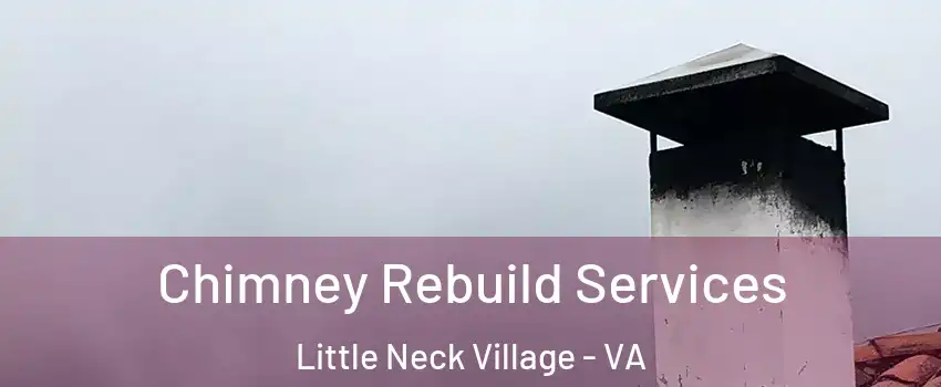 Chimney Rebuild Services Little Neck Village - VA
