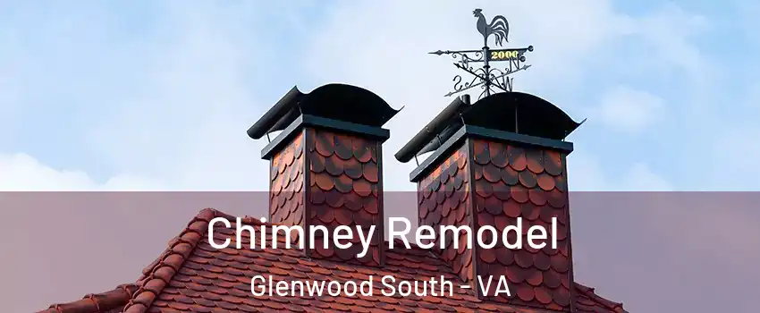 Chimney Remodel Glenwood South - VA