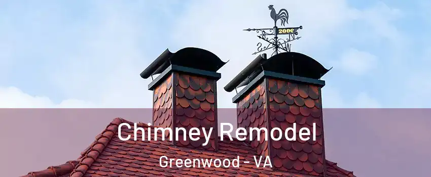 Chimney Remodel Greenwood - VA