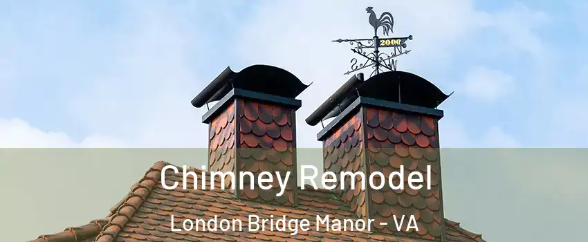 Chimney Remodel London Bridge Manor - VA