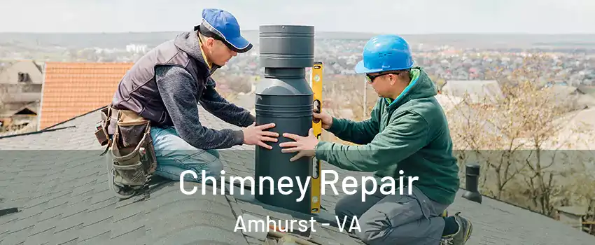 Chimney Repair Amhurst - VA