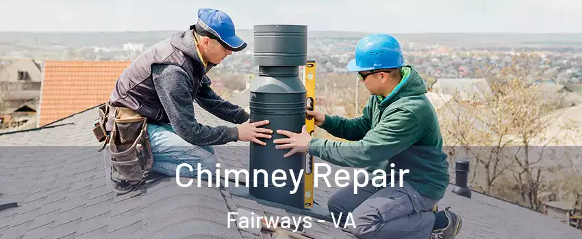 Chimney Repair Fairways - VA